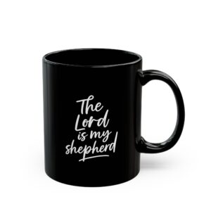 The Lord Is My Shepherd Mug - Modern Script Mug 11oz