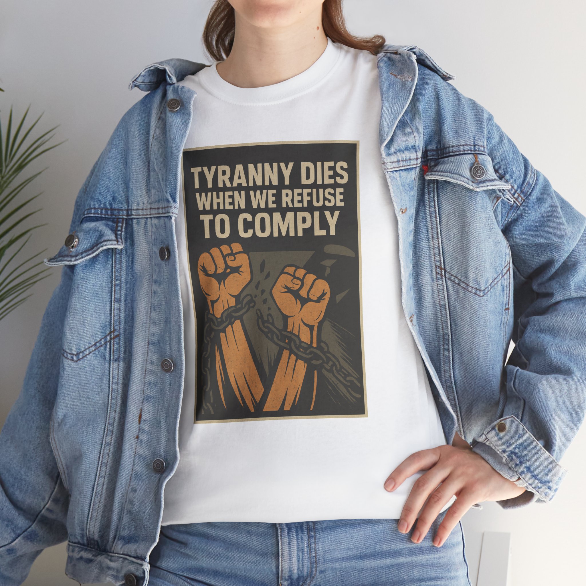 Tyranny Dies When We Refuse to Comply T-Shirt - Bold Liberty Graphic, Anti-Tyranny Statement Tee - Unisex Heavy Cotton Tee - Image 6