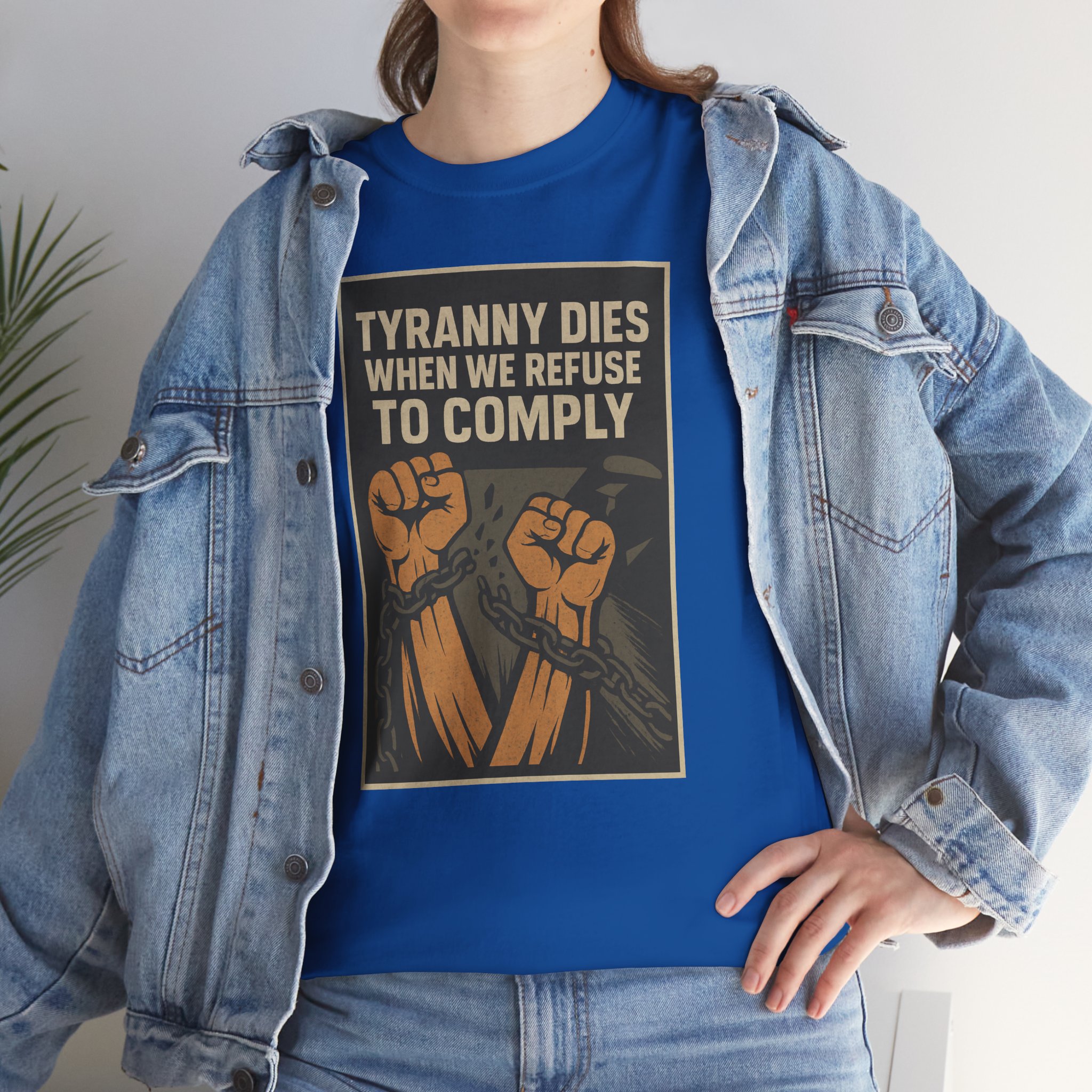 Tyranny Dies When We Refuse to Comply T-Shirt - Bold Liberty Graphic, Anti-Tyranny Statement Tee - Unisex Heavy Cotton Tee - Image 24