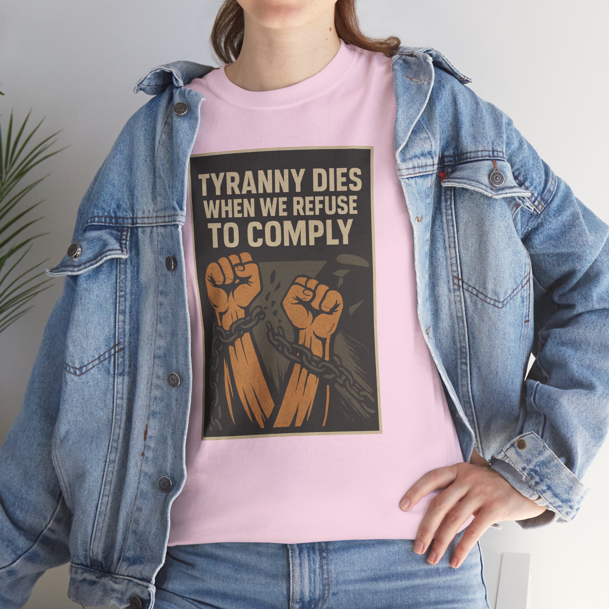 Tyranny Dies When We Refuse to Comply T-Shirt - Bold Liberty Graphic, Anti-Tyranny Statement Tee - Unisex Heavy Cotton Tee - Image 30
