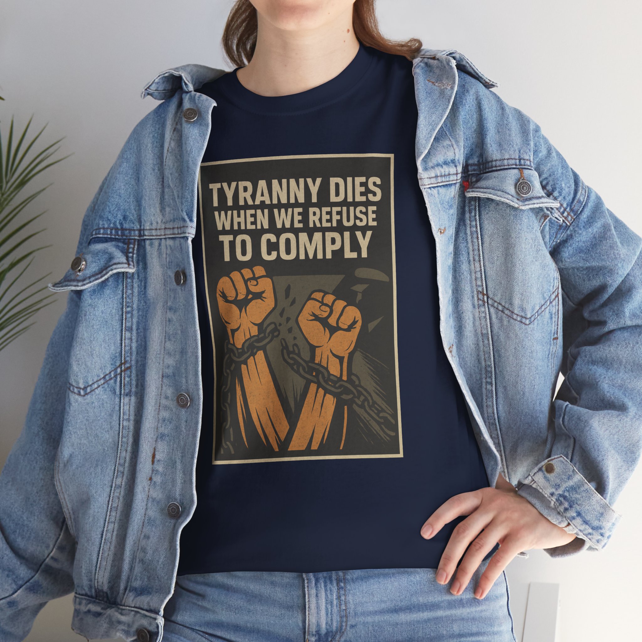 Tyranny Dies When We Refuse to Comply T-Shirt - Bold Liberty Graphic, Anti-Tyranny Statement Tee - Unisex Heavy Cotton Tee - Image 27