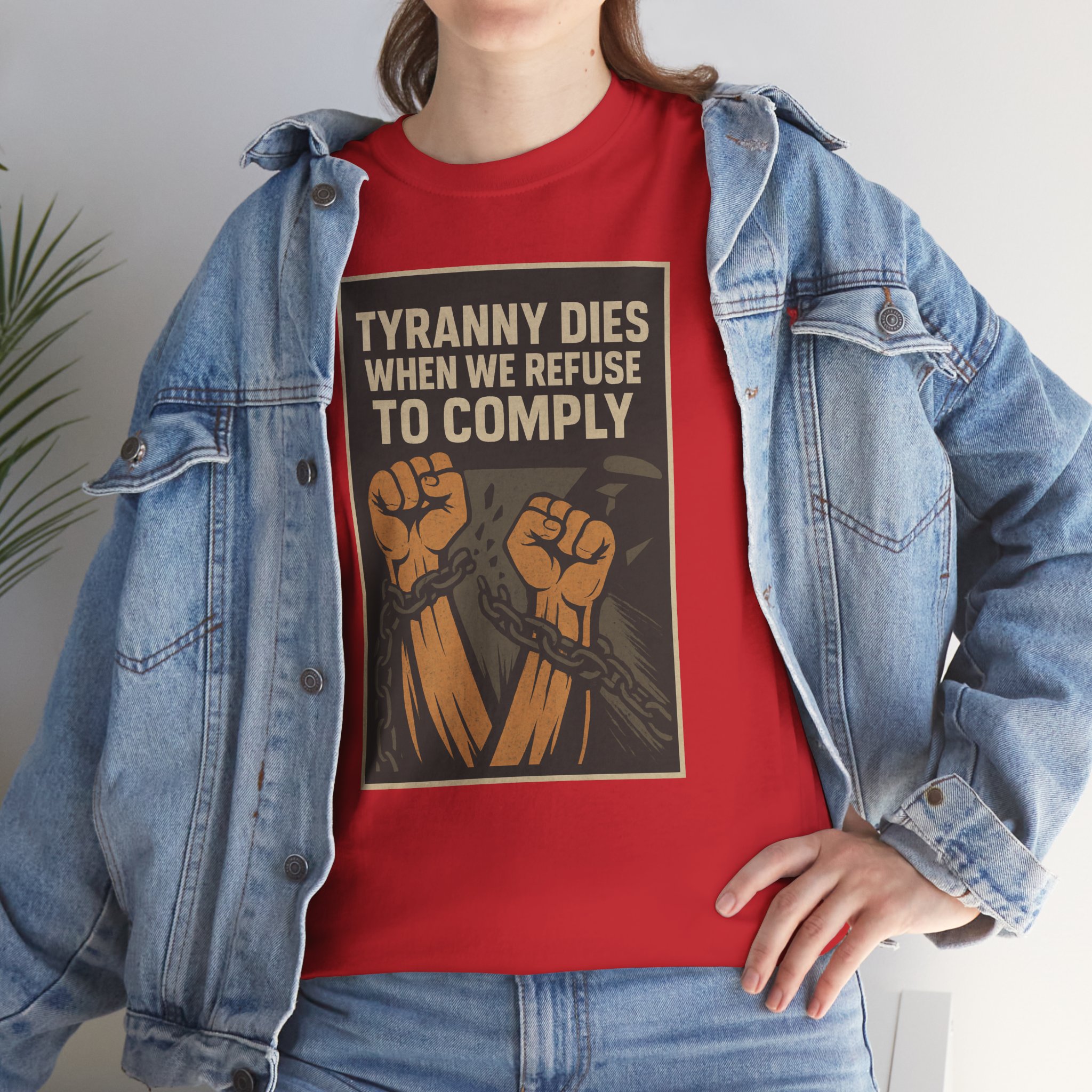 Tyranny Dies When We Refuse to Comply T-Shirt - Bold Liberty Graphic, Anti-Tyranny Statement Tee - Unisex Heavy Cotton Tee - Image 33