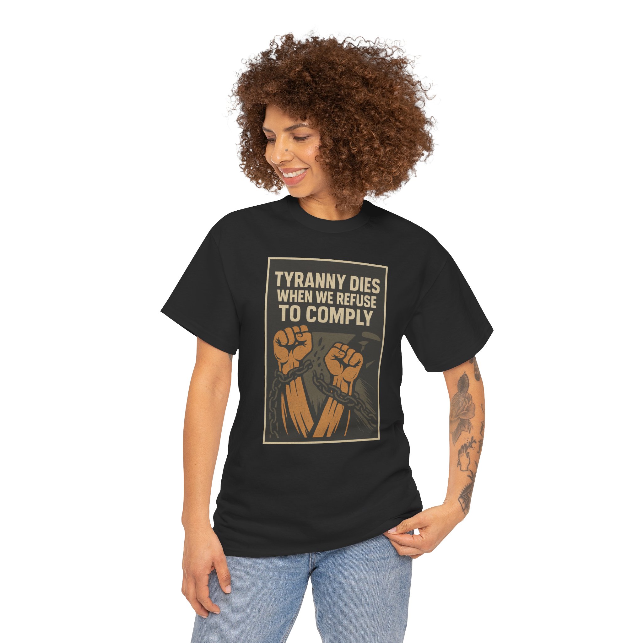 Tyranny Dies When We Refuse to Comply T-Shirt - Bold Liberty Graphic, Anti-Tyranny Statement Tee - Unisex Heavy Cotton Tee - Image 2