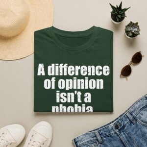 A Difference of Opinion Isn’t a Phobia – Free Speech T‑Shirt