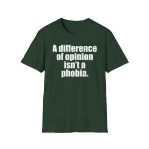A Difference of Opinion Isn’t a Phobia – Free Speech T‑Shirt