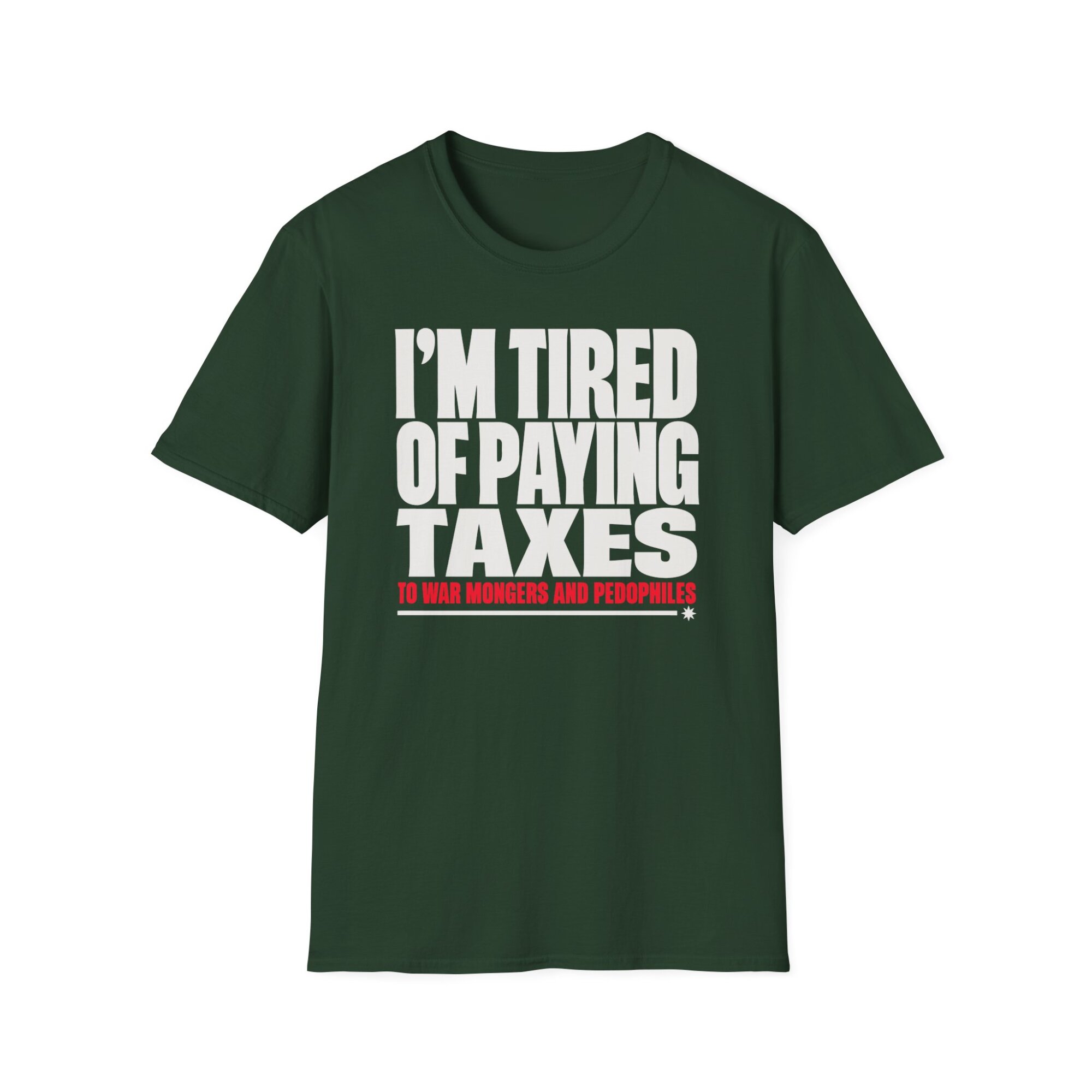 I'm Tired of Paying Taxes Political Statement T-Shirt A142 - Image 4