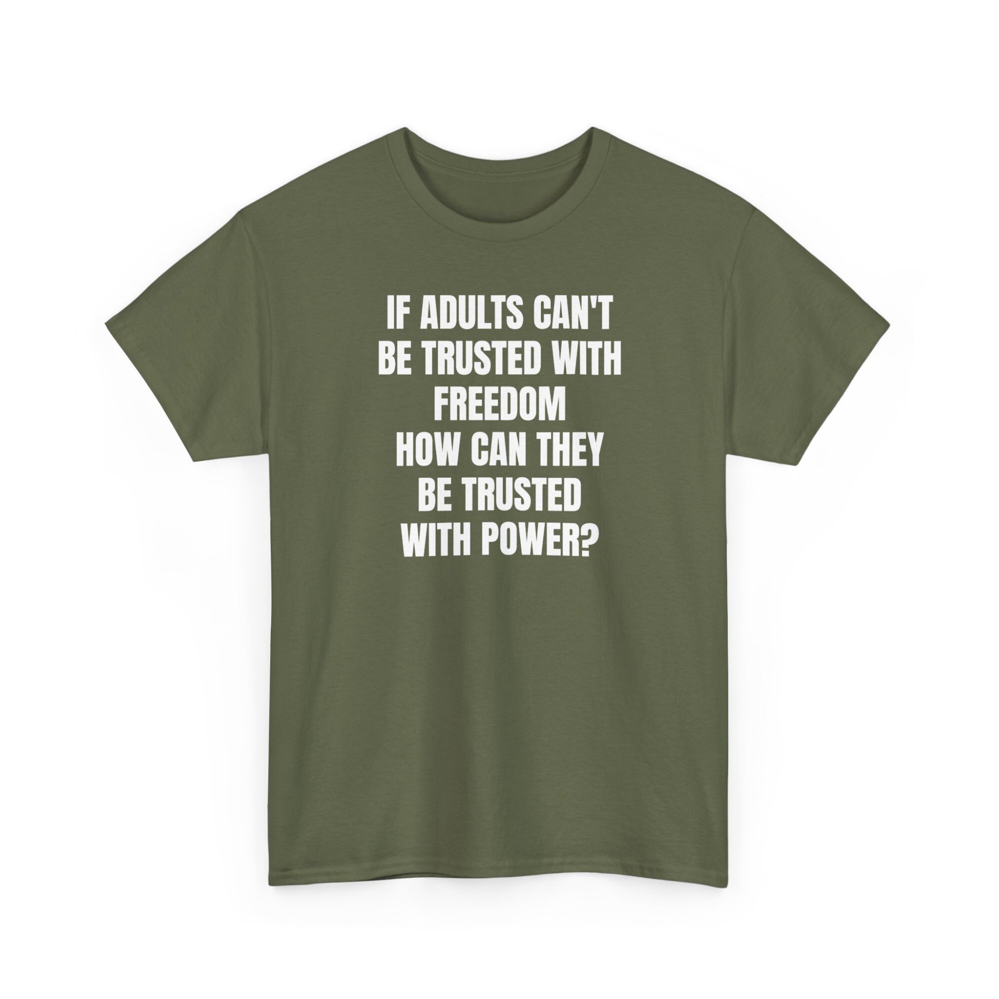 Liberty Statement T-Shirt - If Adults Cant Be Trusted - Bold Political Quote Tee - Unisex Heavy Cotton Tee - Image 5