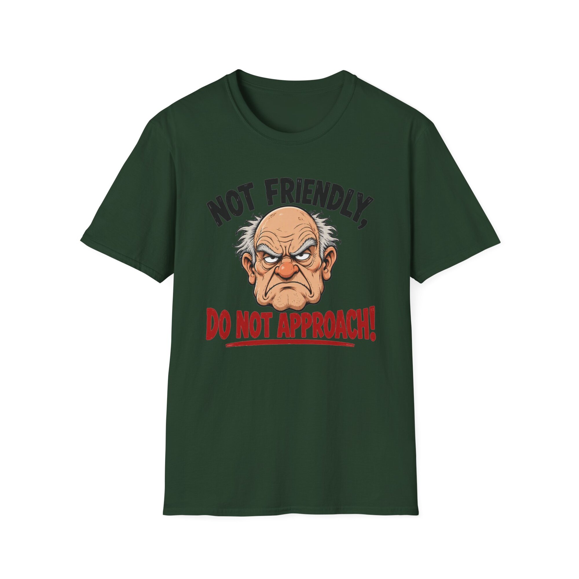 Not Friendly Do Not Approach Angry Old Man T-Shirt F001 - Image 5
