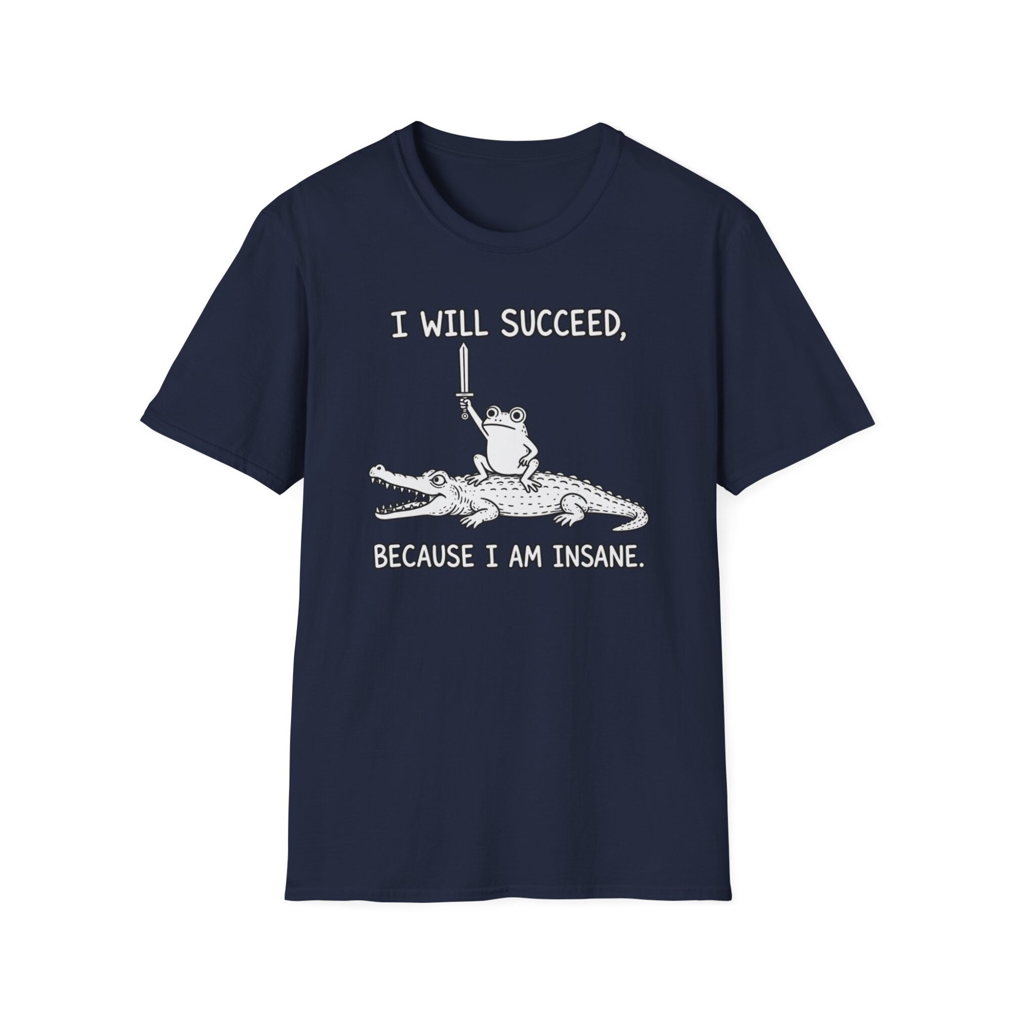 Funny Motivational Frog Quote T-Shirt | I Will Succeed Because I Am Insane D010 - Image 6
