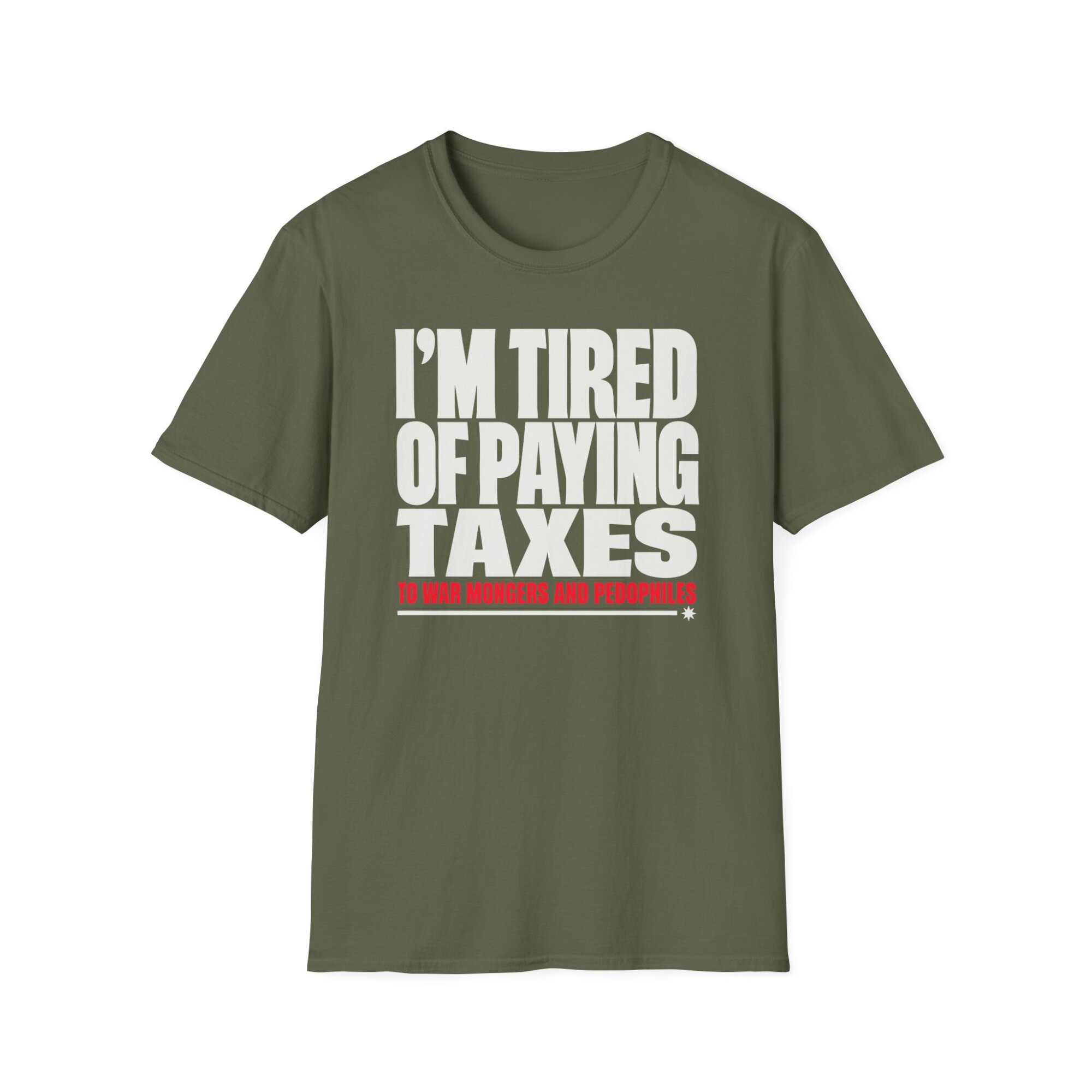 I'm Tired of Paying Taxes Political Statement T-Shirt A142 - Image 3