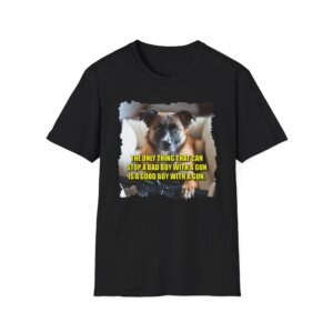 Good Boy With a Gun T-Shirt - Bold Liberty Statement Tee - A100