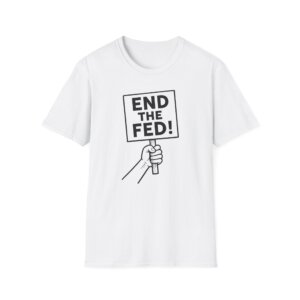End the FED T-Shirt - Bold Liberty Statement, Anti-Federal Reserve Graphic Tee - A086