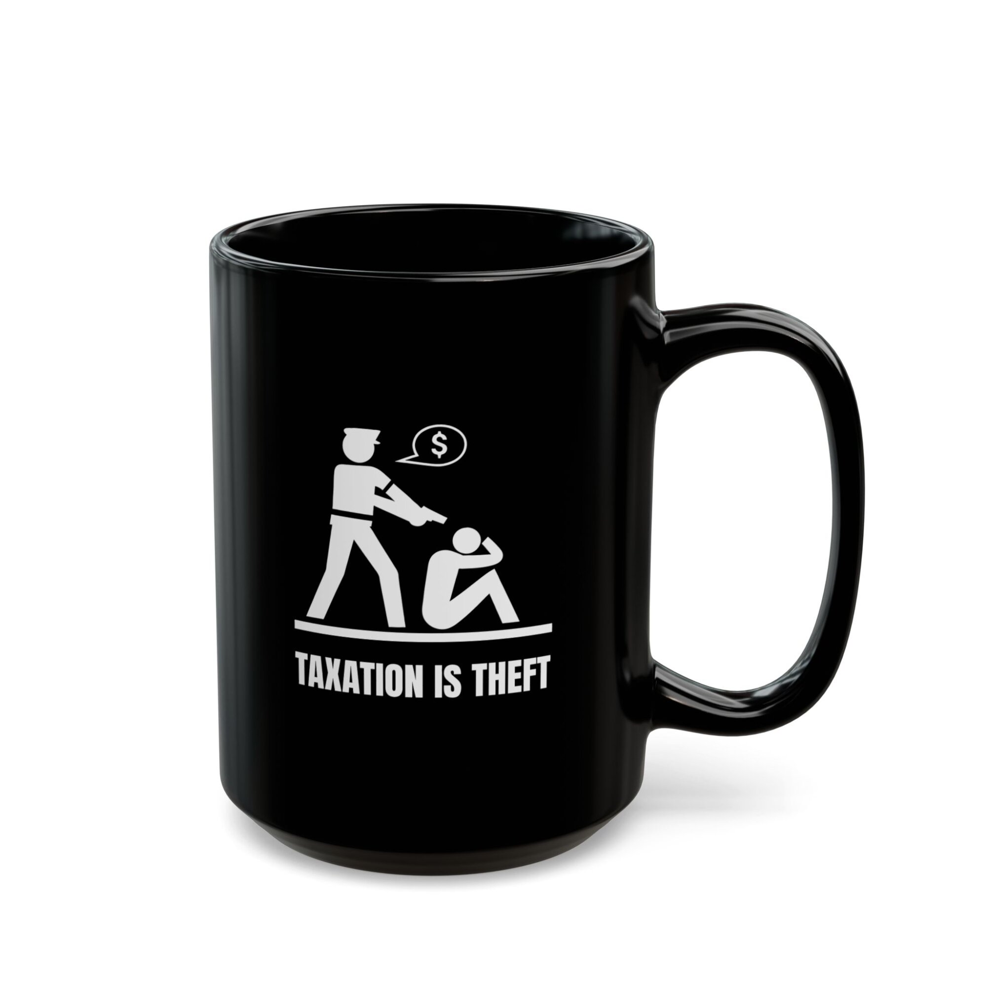 Taxation Is Theft Mug - Bold Libertarian Coffee Cup - Black Mug (11oz, 15oz) - Image 5