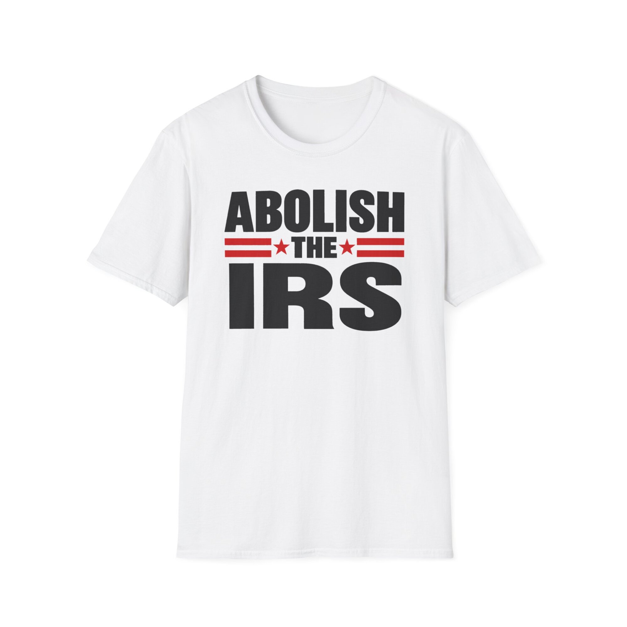 Abolish the IRS Political Statement T-Shirt A141