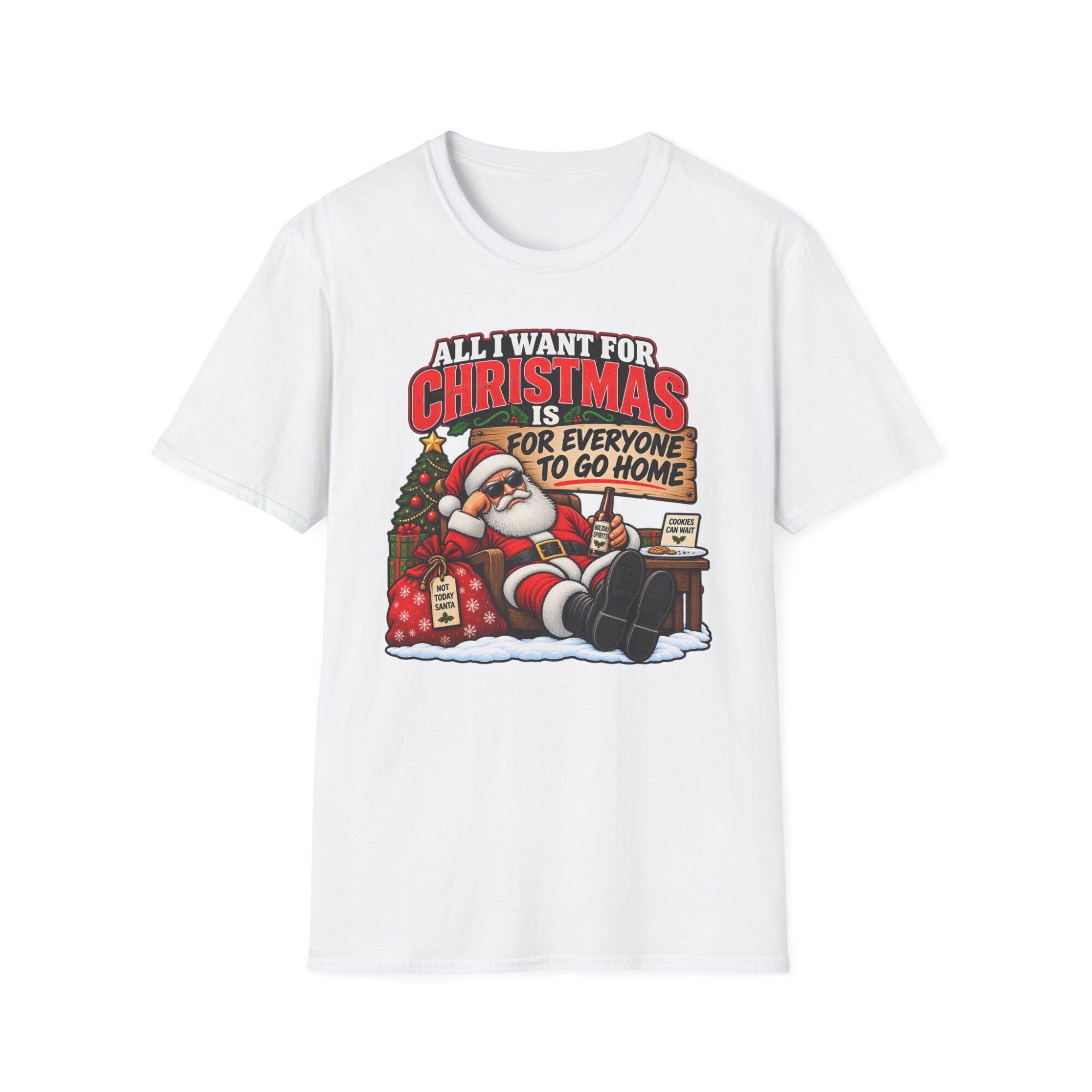 All I Want for Christmas Is for Everyone to Go Home Santa T-Shirt S013