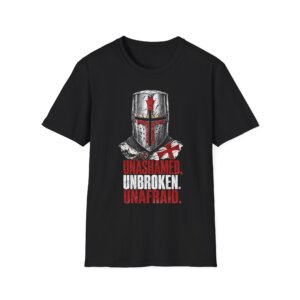 Unashamed Unbroken Unafraid Knight T-Shirt C007