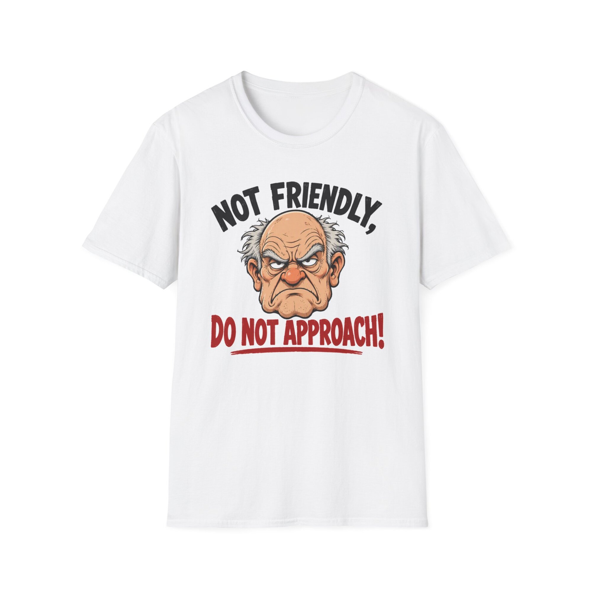Not Friendly Do Not Approach Angry Old Man T-Shirt F001