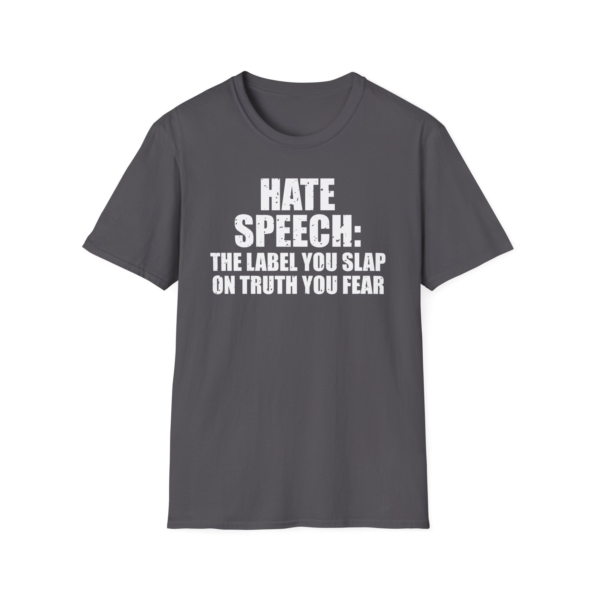 Hate Speech - The Label You Slap on Truth You Fear - Free Speech T-Shirt A037 - Image 4