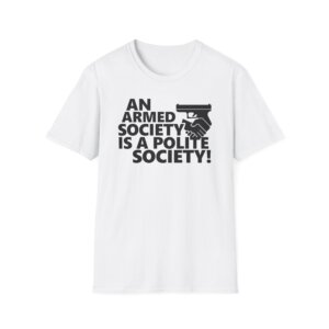 Armed Society Polite Society Tee - Bold Liberty Statement Shirt - A081