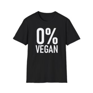 Zero Percent Vegan T-Shirt - Funny Carnivore Statement Tee - A078