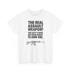 The Real Assault Weapon T-Shirt - Pro 2A Bold Statement Tee - Unisex Heavy Cotton Tee