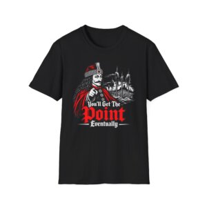 You ll Get the Point Eventually Pirate Graphic T-Shirt D009