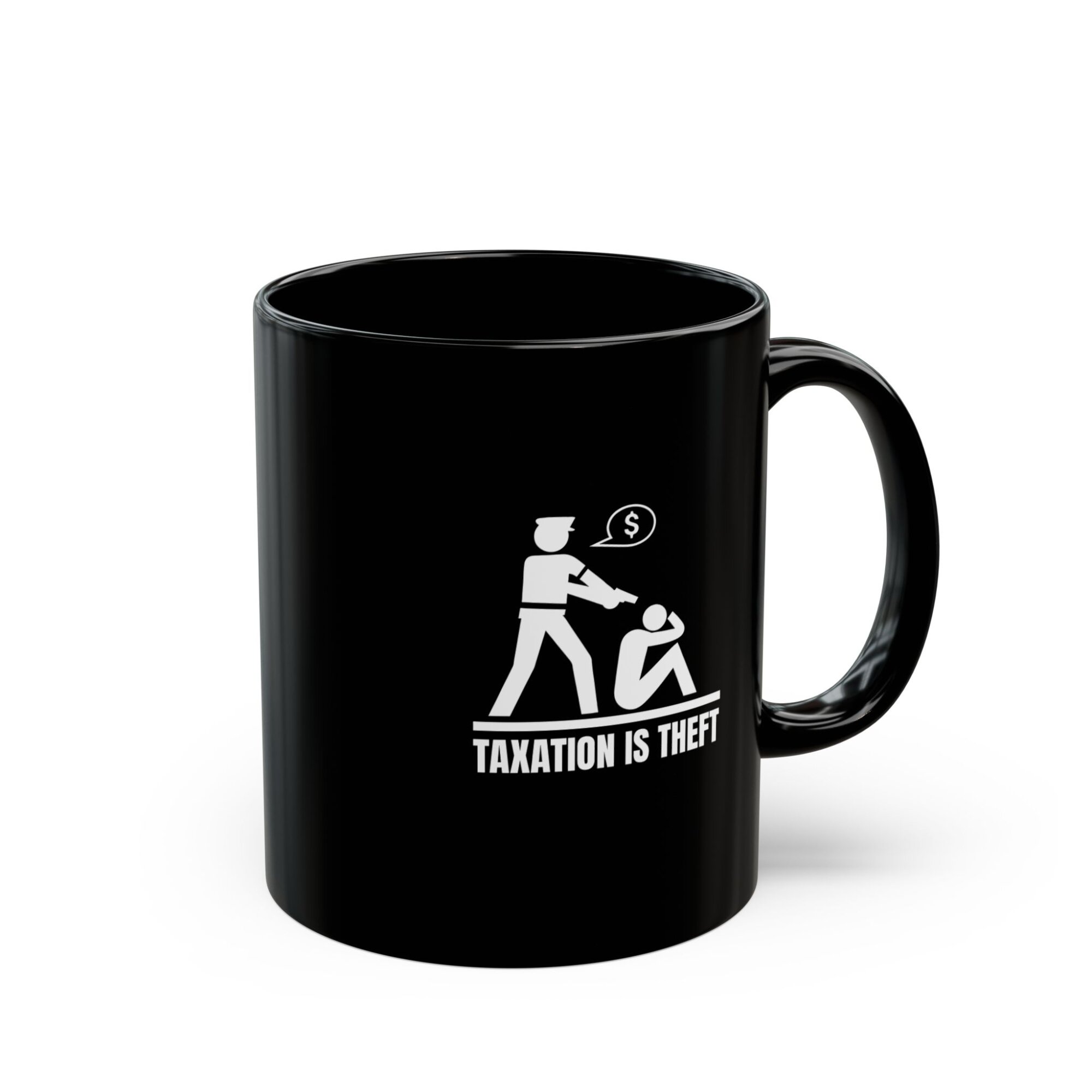 Taxation Is Theft Mug - Bold Libertarian Coffee Cup - Black Mug (11oz, 15oz) - Image 2