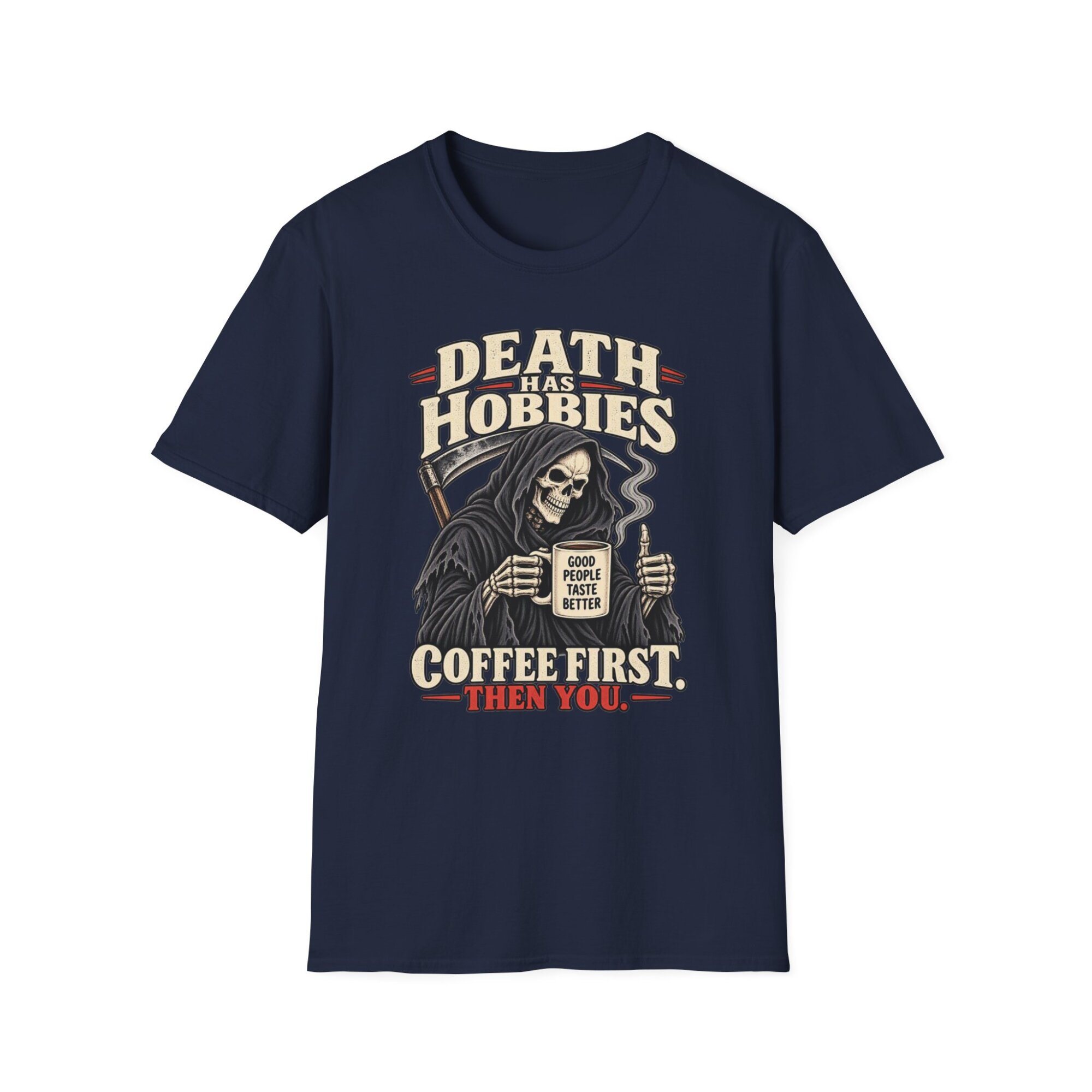 Coffee First Grim Reaper T-Shirt | Death Hobbies Humor D003 - Image 6