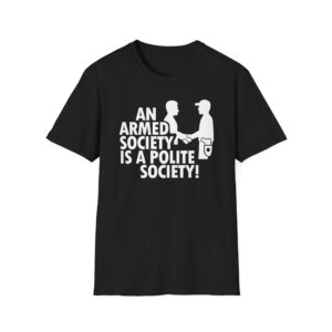 An Armed Society Polite Society Tee - Bold Liberty Statement Shirt - A082