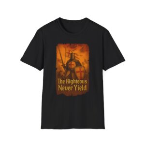 The Righteous Never Yield in bold medieval font - A071