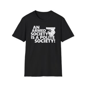 Armed Society Polite Society Tee - Bold Liberty Statement Shirt - A081