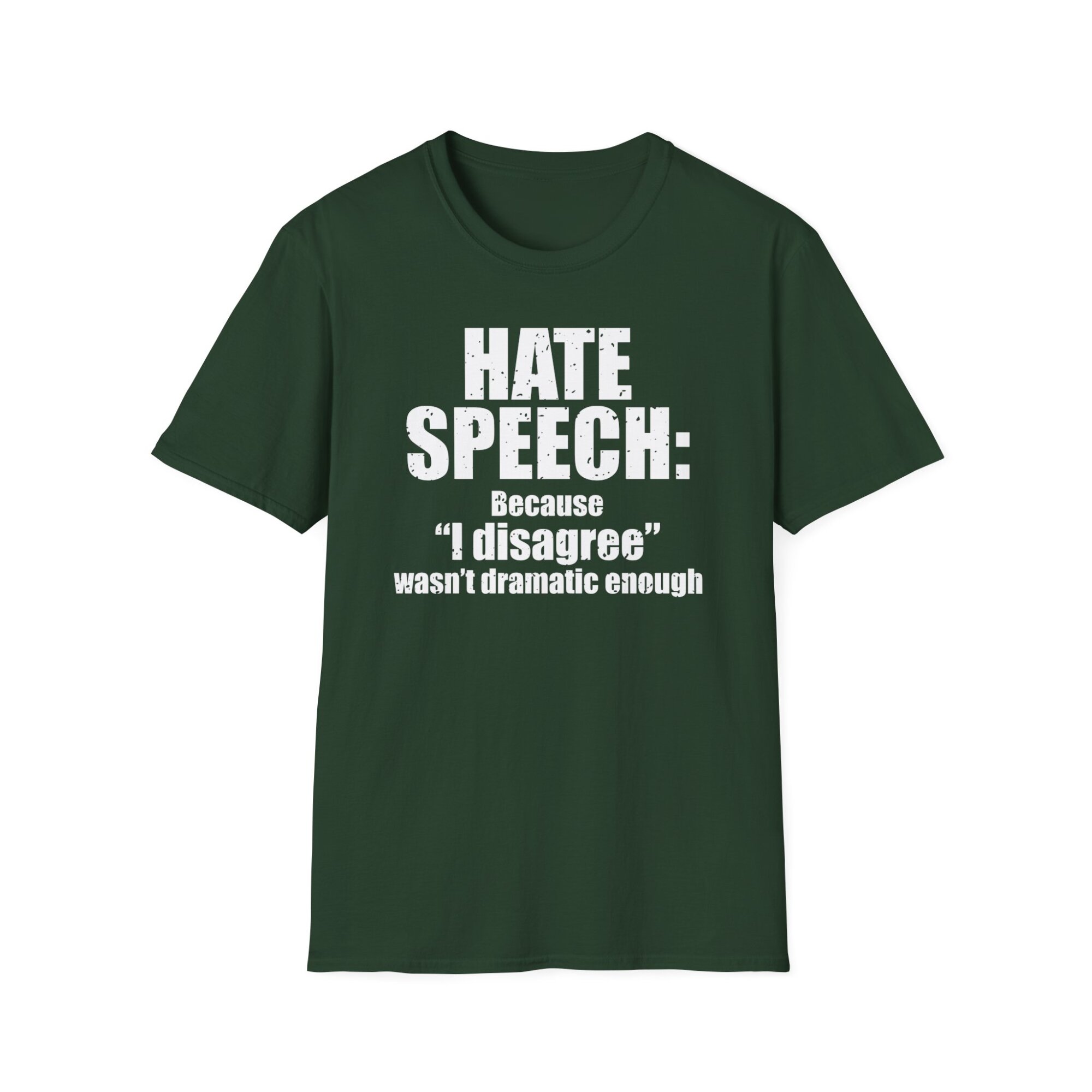 Hate Speech Because I Disagree Wasnt Dramatic Enough - Free Speech Tee Shirt A041 - Image 4