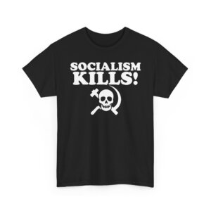 Socialism Kills Graphic | Bold Anti-Socialism Art | Black & White Political Design - Unisex Heavy Cotton Tee