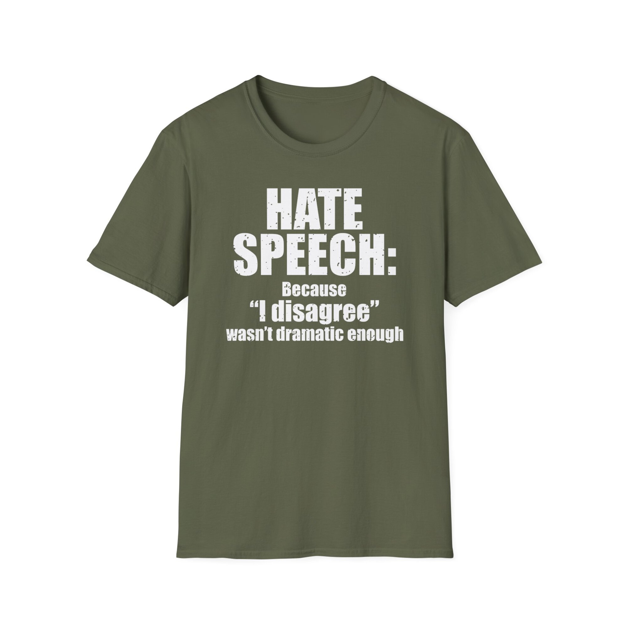Hate Speech Because I Disagree Wasnt Dramatic Enough - Free Speech Tee Shirt A041 - Image 3
