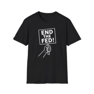 End the FED T-Shirt - Bold Liberty Statement, Anti-Federal Reserve Graphic Tee - A086