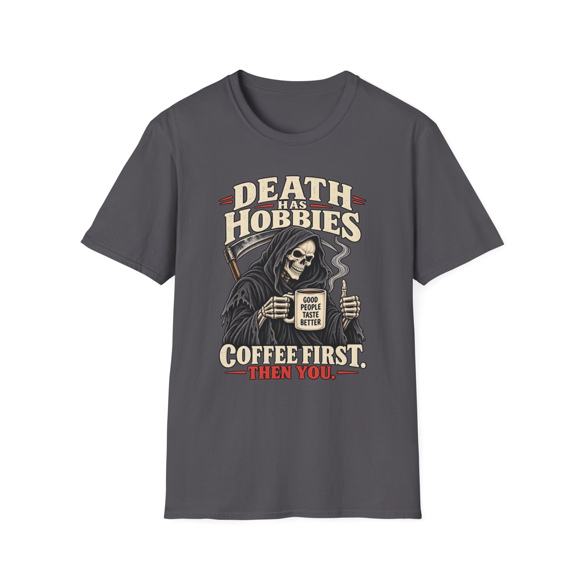 Coffee First Grim Reaper T-Shirt | Death Hobbies Humor D003 - Image 5