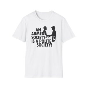 An Armed Society Polite Society Tee - Bold Liberty Statement Shirt - A082