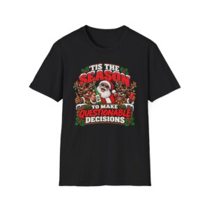 Funny Christmas Santa "Tis the Season to Make Questionable Decisions" T-Shirt S014