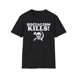 Socialism Kills Graphic | Bold Anti-Socialism Art | Black & White Political Design - A058