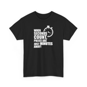 When Seconds Count Tee - Bold Self-Defense & Liberty Statement Shirt - Unisex Heavy Cotton Tee