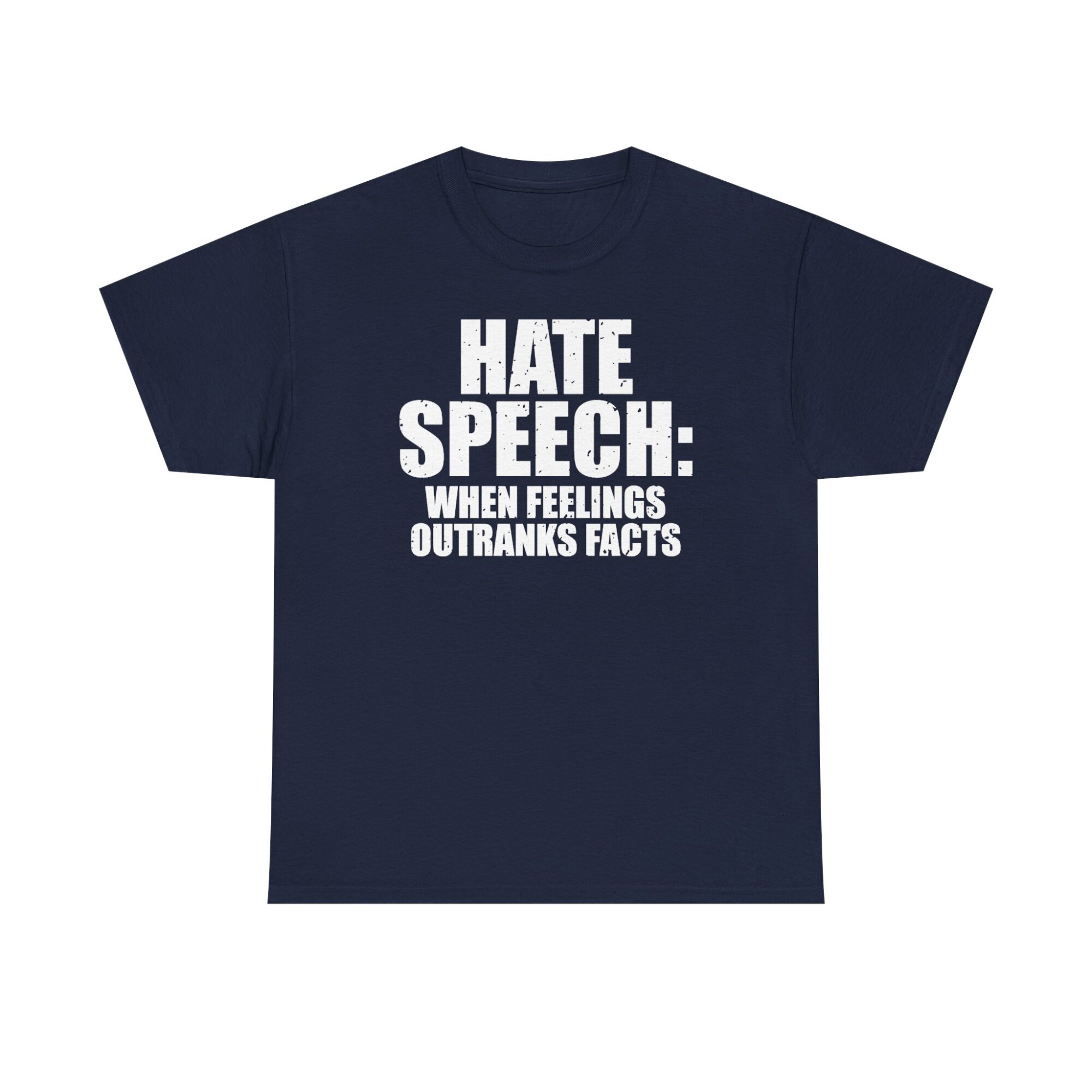 Hate Speech When Feelings Outrank Facts - Free Speech Tee Shirt - Image 5