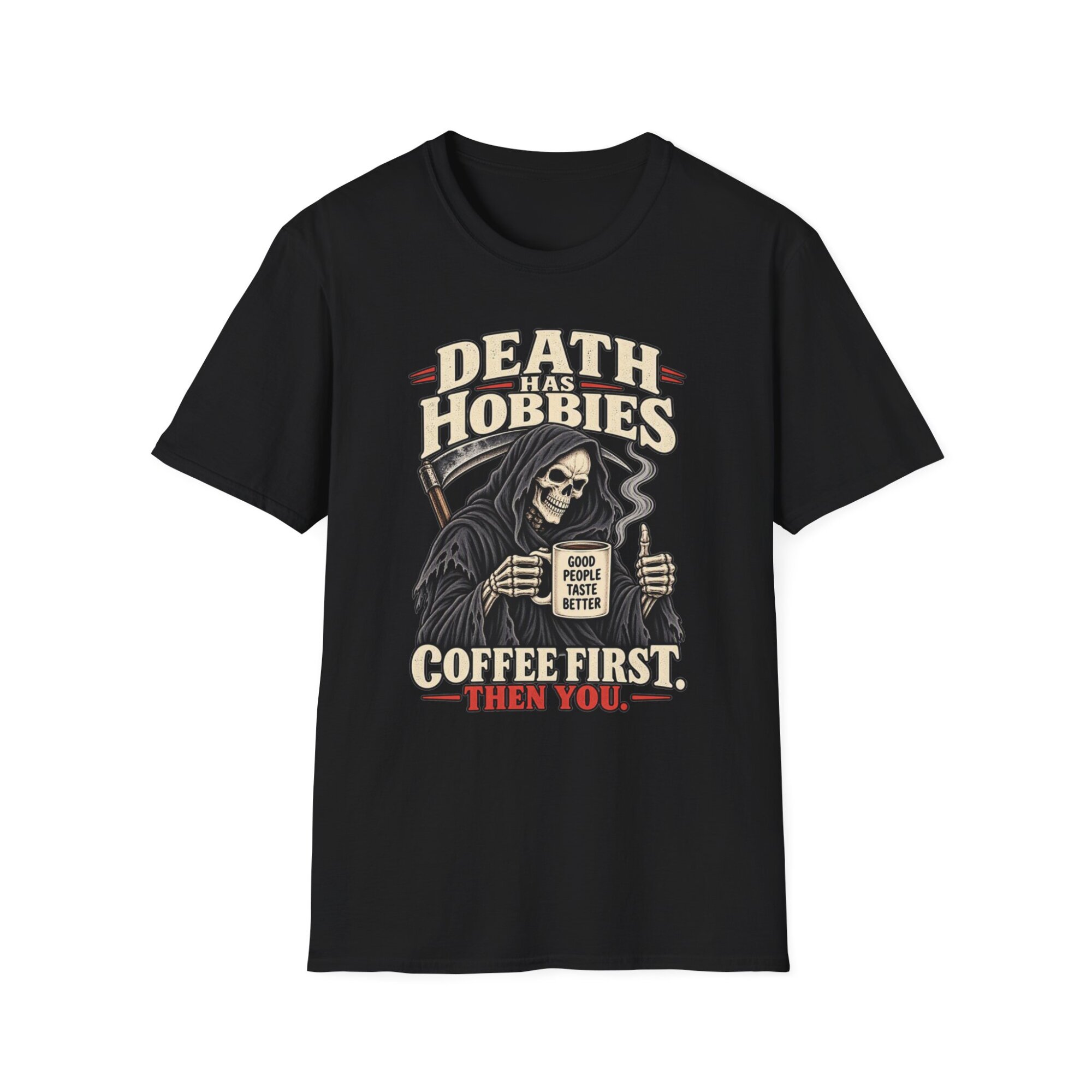 Coffee First Grim Reaper T-Shirt | Death Hobbies Humor D003 - Image 2