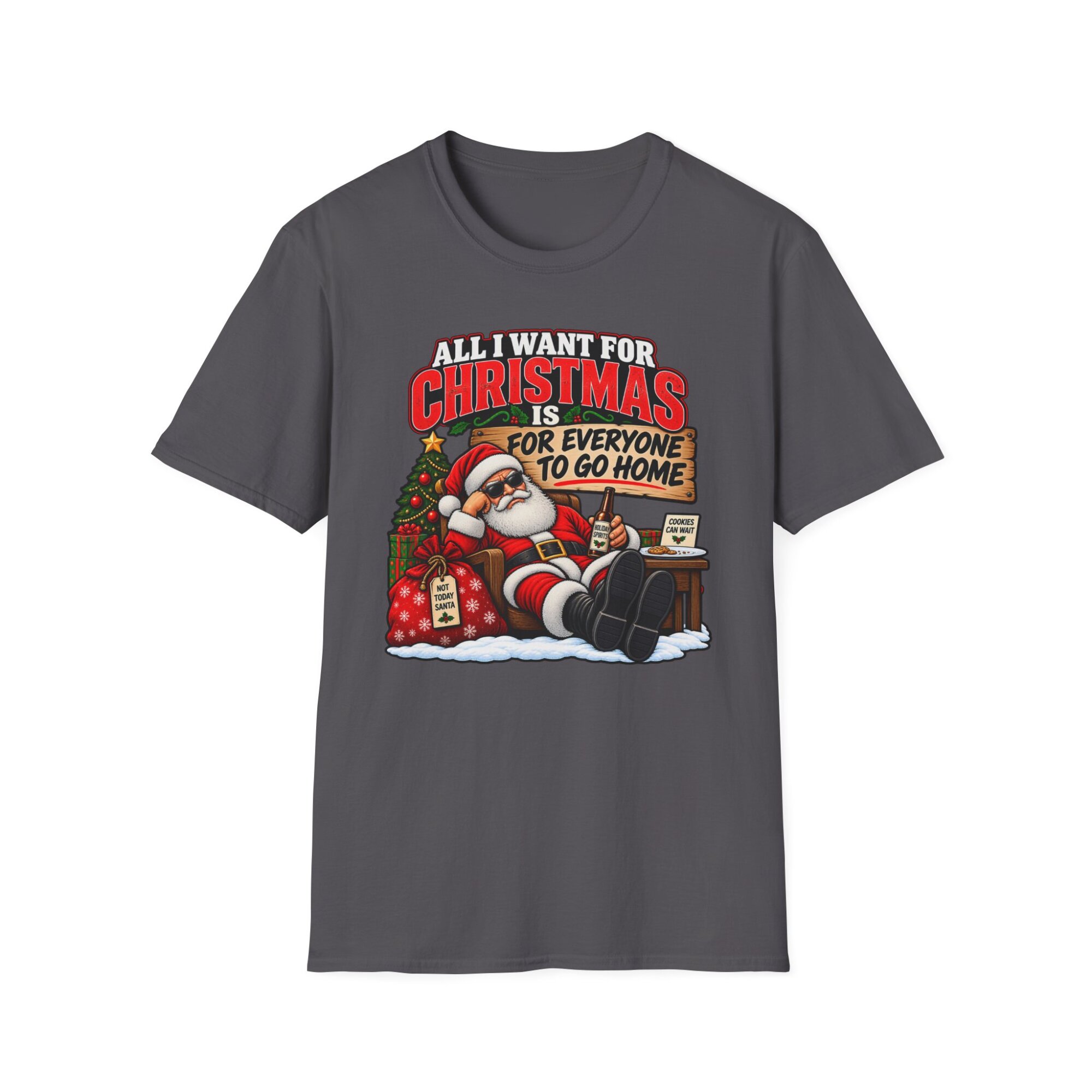 All I Want for Christmas Is for Everyone to Go Home Santa T-Shirt S013 - Image 5