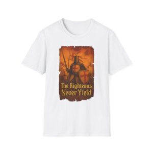 The Righteous Never Yield in bold medieval font - A071