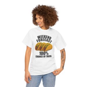 Weekend Forecast 100% Chance of Tacos T-Shirt - Funny Foodie Graphic Tee