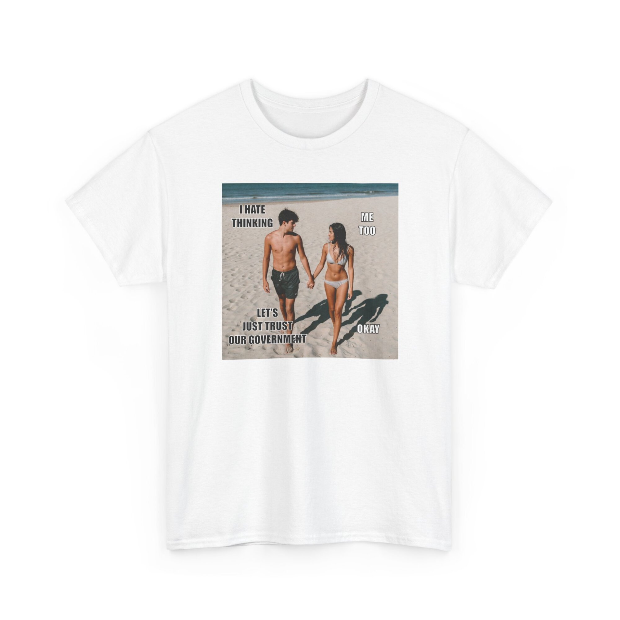 Trusting the Government Is Dumb - Bold Liberty T-Shirt - Unisex Heavy Cotton Tee