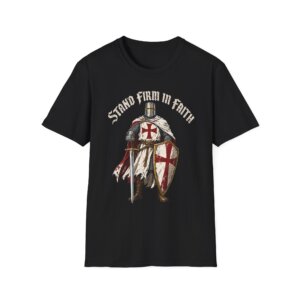 Stand Firm in Faith Knight T-Shirt | Christian Medieval Warrior C003